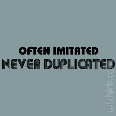 Imitated But Never Duplicated Quotes. QuotesGram