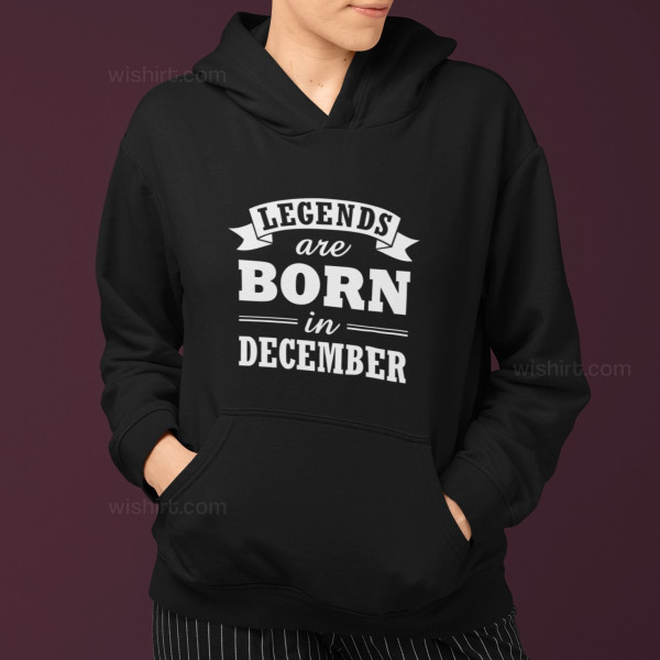 Legends are Born in Hoodie - Custom Month