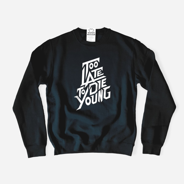 Sweatshirt Tamanho Grande Too Late to Die Young