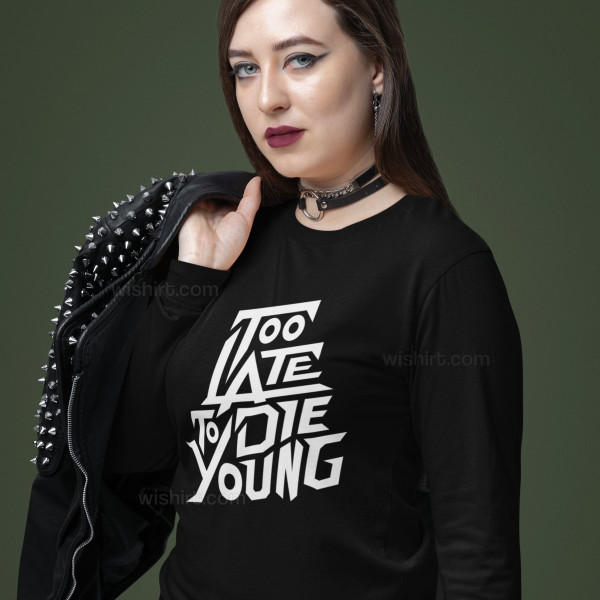 T-shirt Manga Comprida Too Late to Die Young para Mulher