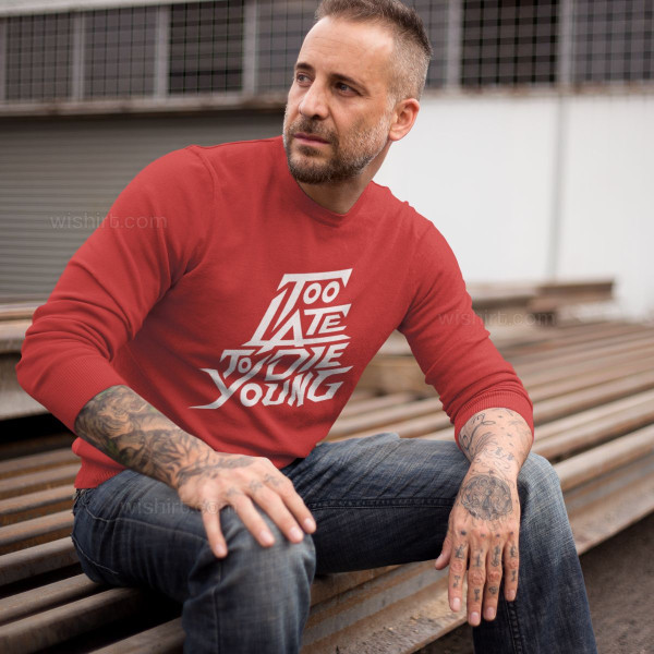 Too Late to Die Young Men's Long Sleeve T-shirt