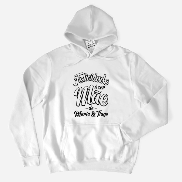 Sweatshirt Capuz Felicidade é ser Mãe Nomes Personalizáveis