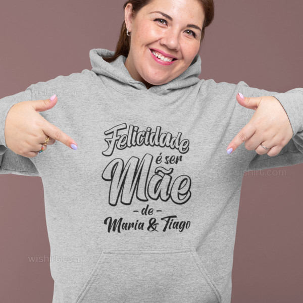 Sweatshirt Capuz Plus Size Felicidade é ser Mãe - Editável