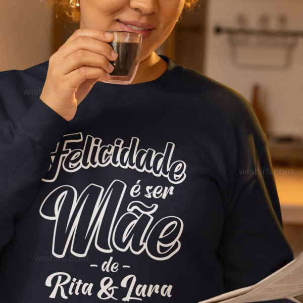 Felicidade é ser Mãe Sweatshirt - Custom Kids Name