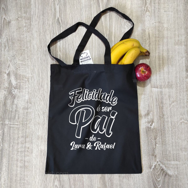 Felicidade é ser Pai Cloth Bag - Custom Kids Name