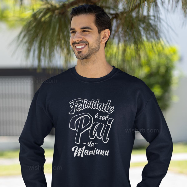 Felicidade é ser Pai Sweatshirt - Custom Kids Name