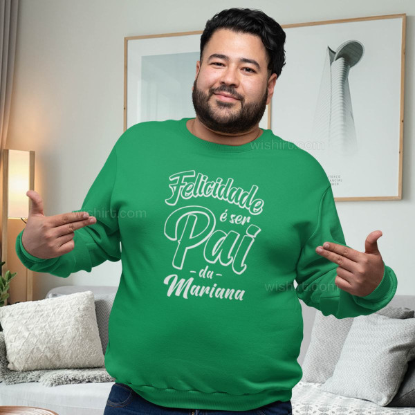 Felicidade é ser Pai Plus Size Sweatshirt - Custom Names